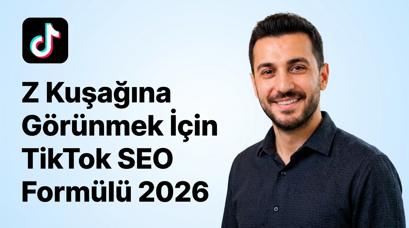 Z Kuşağına Görünmek İçin TikTok SEO Formülü 2026