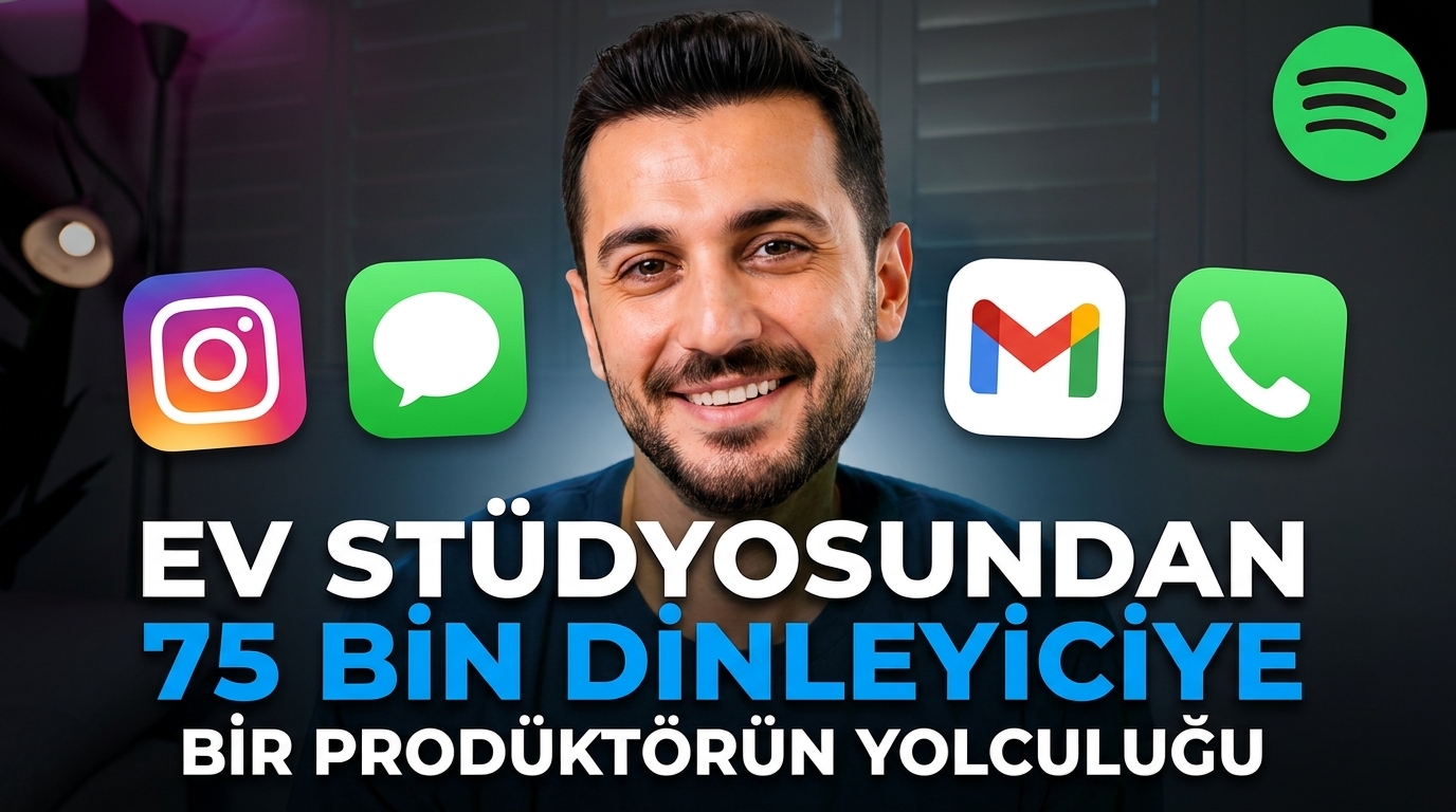 Ev Stüdyosundan 75 Bin Dinleyiciye Bir Prodüktörün Yolculuğu