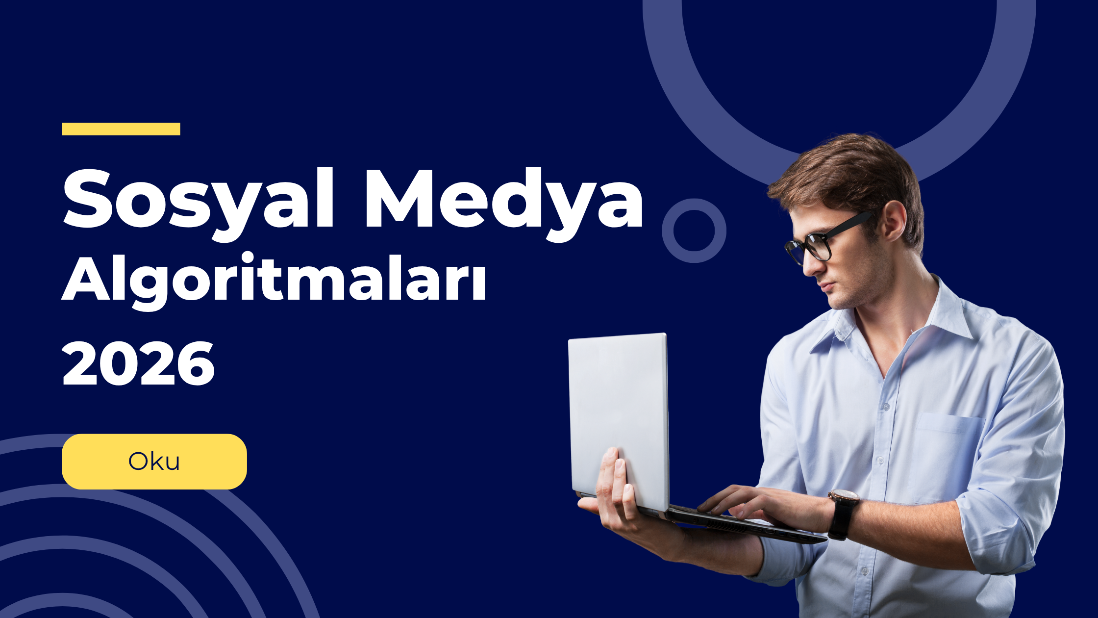 Sosyal Medya Algoritmaları 2026: Büyük Güncelleme Özeti